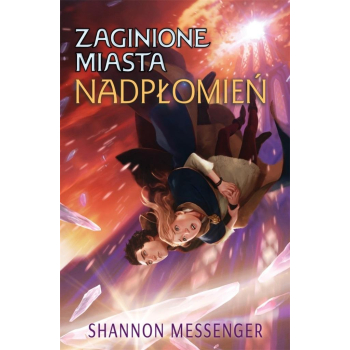 Zaginione miasta T.3 Nadpłomień